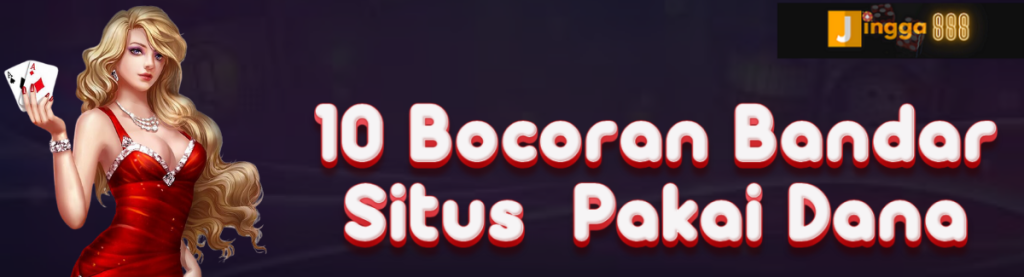 10 Bocoran Bandar Situs jingga888